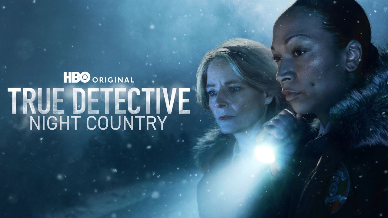 True Detective: Night Country key art with Jodie Foster and Kali Reis, the season Issa López ran before Season 5 (HBO).